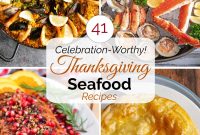 41 Thanksgiving Seafood Recipes to Impress Your Guests