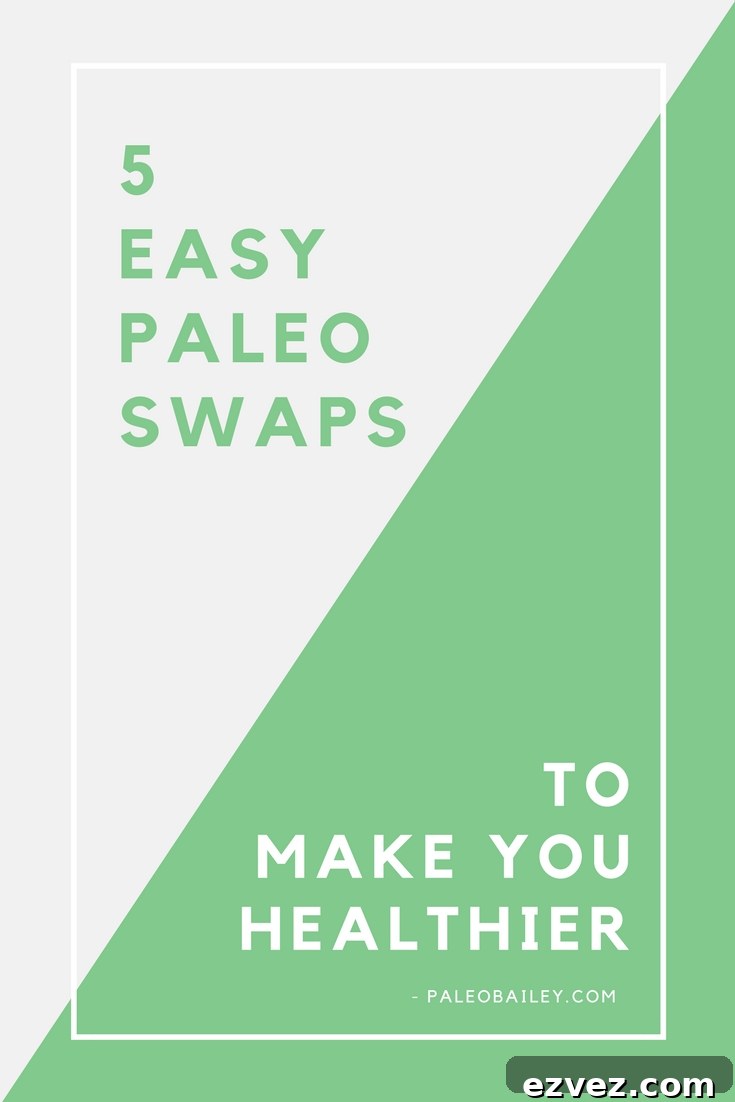 easy paleo swaps to make you healthier